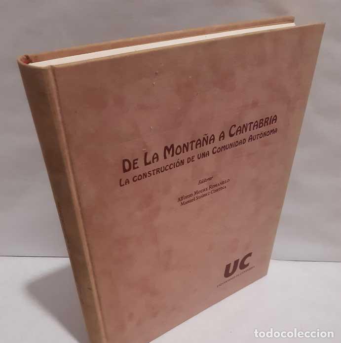 Libros: DE LA MONTA&Ntilde;A A CANTABRIA. LA CONSTRUCCI&Oacute;N DE UNA COMUNIDAD AUT&Oacute;NOMA - MOURE ROMANILLO, ALFONSO - SU