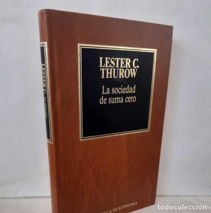 Libros: LA SOCIEDAD DE SUMA CERO - THUROW, LESTER C. - Foto 1