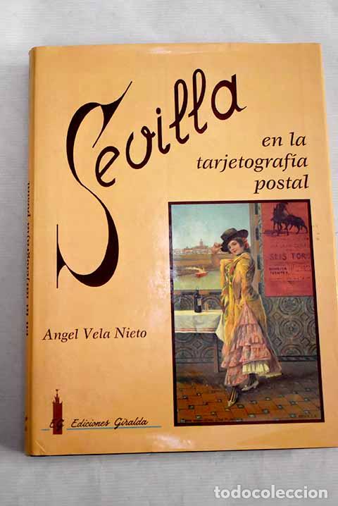 Libros: Sevilla en la tarjetograf&iacute;a postal.- Vela, &Aacute;ngel - Foto 1
