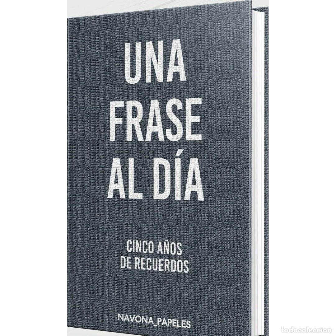 Libros: UNA FRASE AL DIA, CINCO A&Ntilde;OS DE RECUERDOS - Foto 1