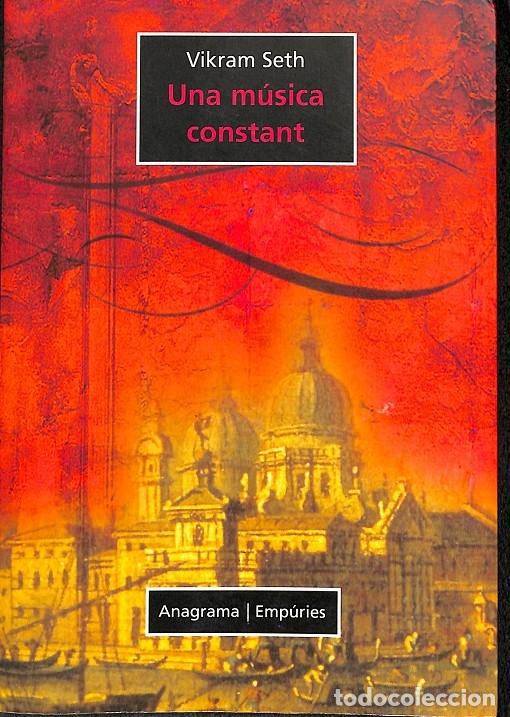 Libros: UNA M&Uacute;SICA CONSTANT - SETH, VIKRAM - EMPURIES - 2000 - ANAGRAMA/EMPURIES - Foto 1