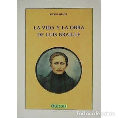 Libros: LA VIDA Y LA OBRA DE LUIS BRAILLE - PIERRE HENRI - Foto 1