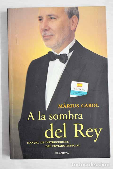 Libros: A la sombra del Rey: Carol, Marius.- Carol, Marius - Foto 1