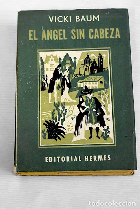 Libros: El &aacute;ngel sin cabeza: Baum, Vicki.- Baum, Vicki - Foto 1