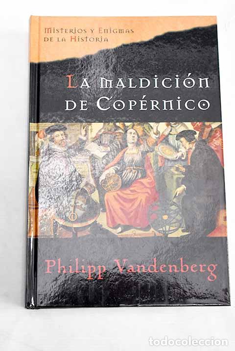 Libros: La maldici&oacute;n de Cop&eacute;rnico.- Vandenberg, Philipp - Foto 1