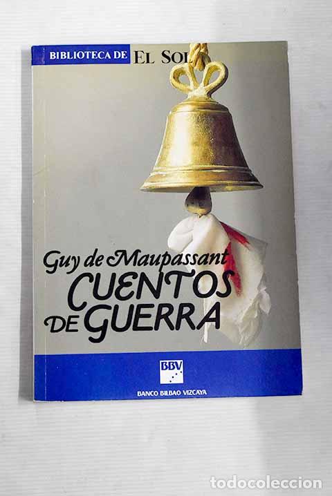 Libros: Cuentos de guerra: Maupassant, Guy de.- Maupassant, Guy de - Foto 1