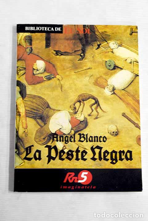 Libros: La peste negra: Blanco, &Aacute;ngel.- Blanco, &Aacute;ngel - Foto 1