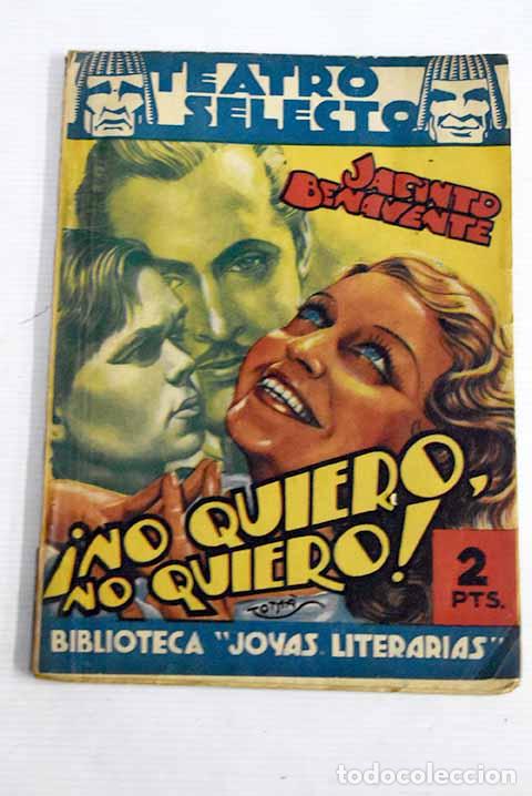 Libros: &iexcl;No quiero, no quiero!: comedia.- Benavente, Jacinto - Foto 1