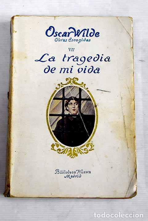 Libros: La tragedia de mi vida: ( De profundis completo).- Wilde, Oscar