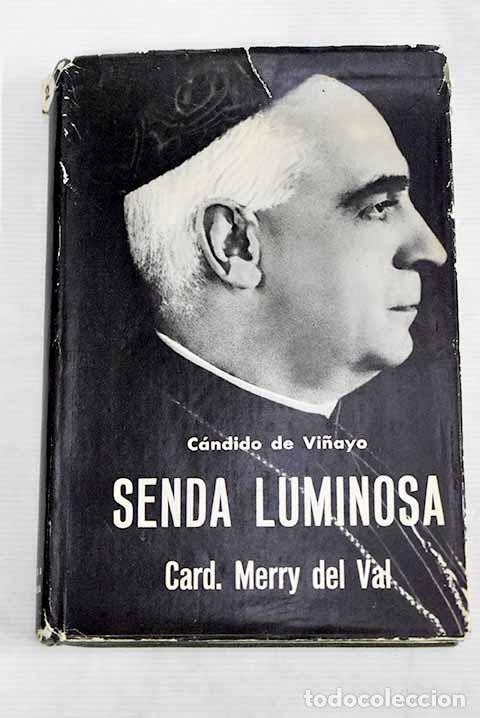 Libros: Senda luminosa: Vida del cardenal Merry del Val.- C&aacute;ndido de Vi&ntilde;ayo