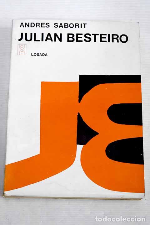 Libros: Juli&aacute;n Besteiro: Saborit, Andr&eacute;s.- Saborit, Andr&eacute;s