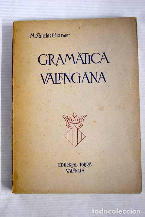 Libros: Gram&aacute;tica valenciana.- Sanchis Guarner, Manuel - Foto 1