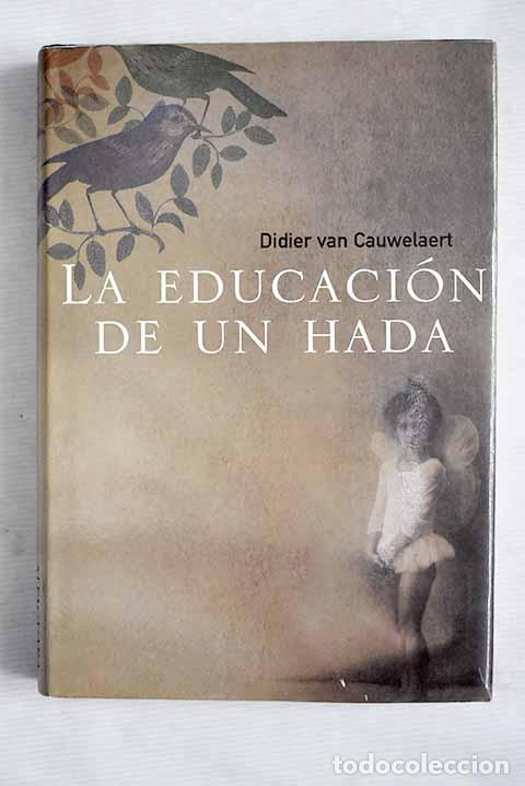 Libros: La educaci&oacute;n de un hada.- Van Cauwelaert, Didier - Foto 1