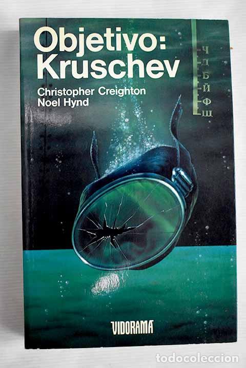 Libros: Objetivo, Kruschev: Creighton, Christopher.- Creighton, Christopher - Foto 1