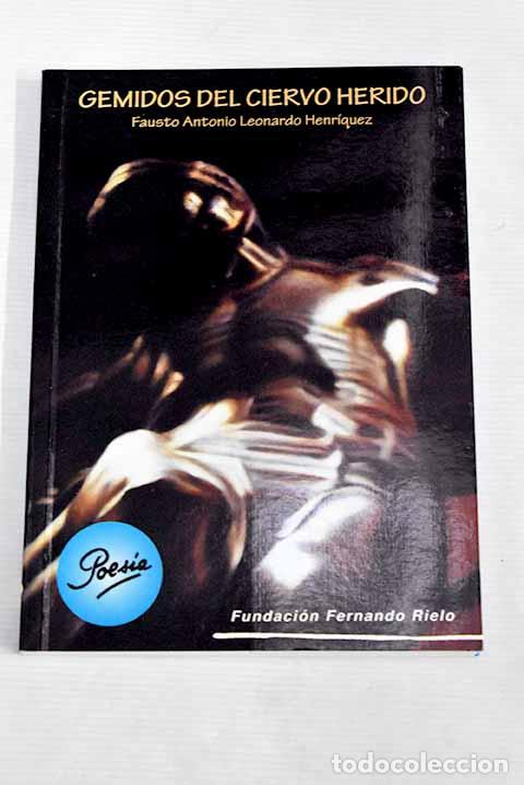 Libros: Gemidos del ciervo herido.- Leonardo Henr&iacute;quez, Fausto - Foto 1