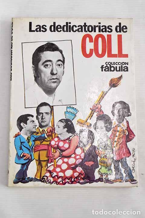 Libros: Las dedicatorias de Coll.- Coll, Jos&eacute; Luis - Foto 1