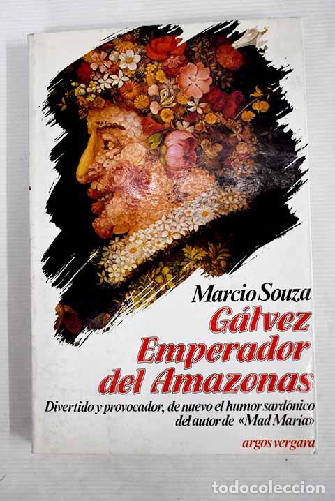 Libros: G&aacute;lvez, Emperador del Amazonas.- Souza, M&aacute;rcio - Foto 1