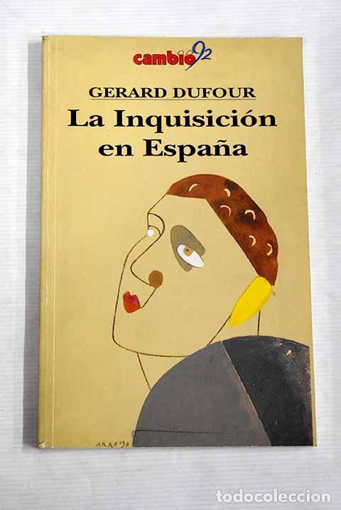 Libros: La Inquisici&oacute;n en Espa&ntilde;a.- Dufour, G&eacute;rard - Foto 1