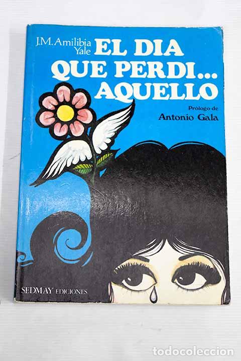 Libros: El d&iacute;a que perd&iacute;. aquello.- Amilibia, J. M. - Foto 1