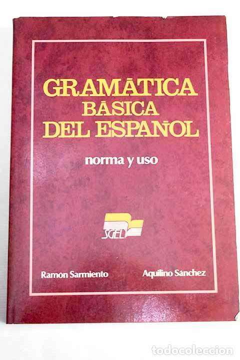 Libros: Gram&aacute;tica b&aacute;sica del espa&ntilde;ol: norma y uso.- Sarmiento, Ram&oacute;n - Foto 1