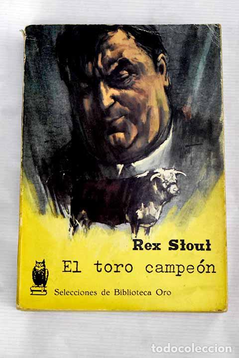 Libros: El toro campe&oacute;n: Stout, Rex.- Stout, Rex - Foto 1