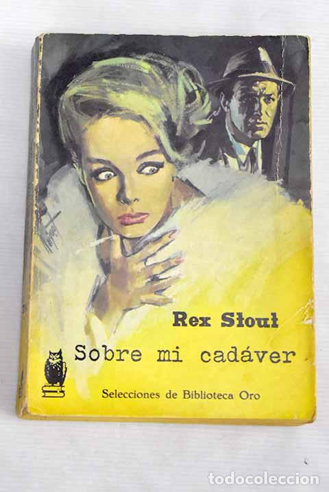 Libros: Sobre mi cad&aacute;ver: Stout, Rex.- Stout, Rex - Foto 1