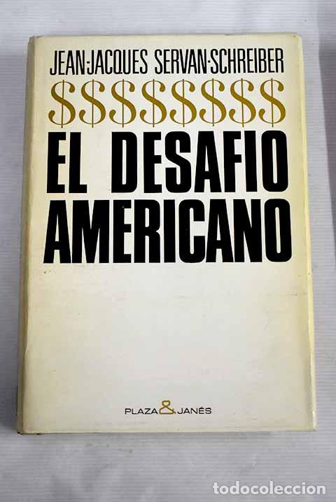 Libros: El desaf&iacute;o americano.- Servan-Schreiber, Jean-Jacques - Foto 1
