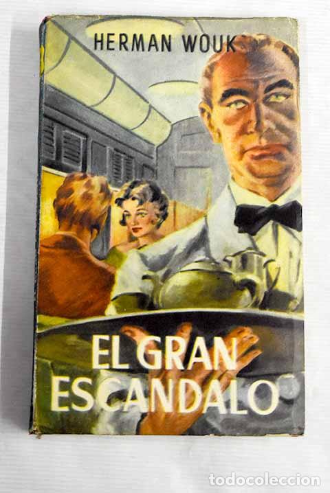 Libros: El gran esc&aacute;ndalo: Wouk, Herman.- Wouk, Herman - Foto 1