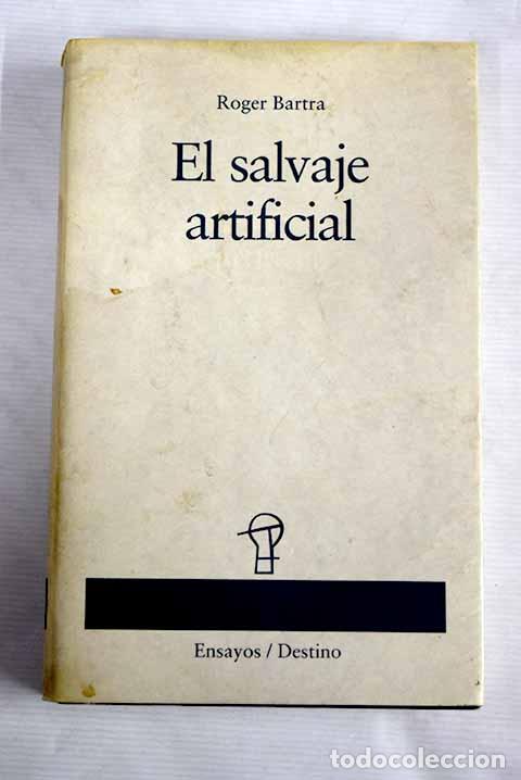 Libros: El salvaje artificial.- Bartra, Roger - Foto 1