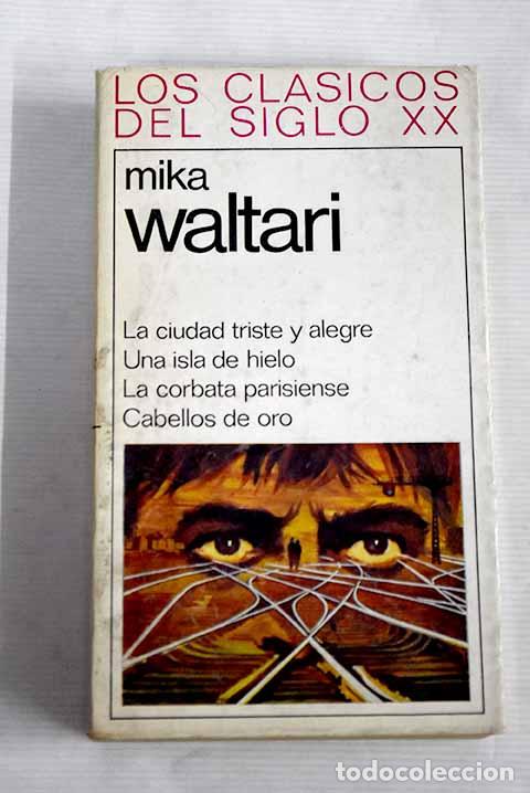 Libros: La ciudad triste y alegre ; Una isla de hielo ; La corbata parisiense ; Cabellos de oro
