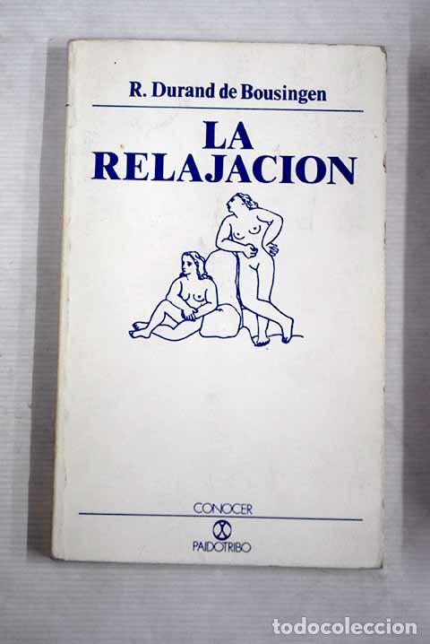 Libros: La relajaci&oacute;n: Durand de Bousingen, Robert.- Durand de Bousingen, Robert - Foto 1