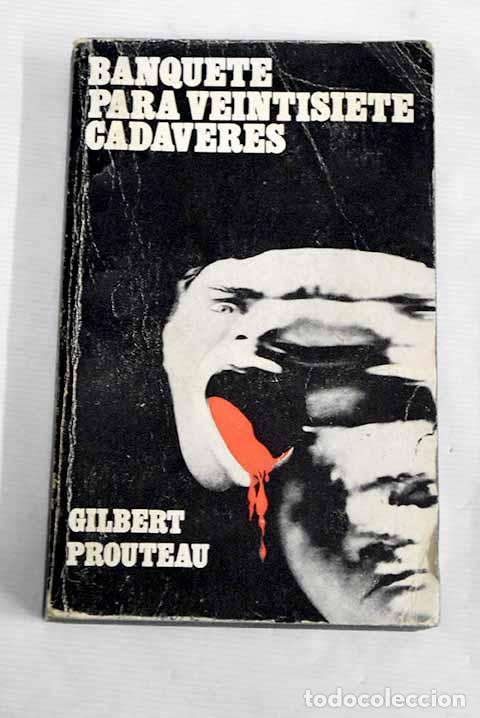 Libros: Banquete para veintisiete cad&aacute;veres.- Prouteau, Gilbert - Foto 1