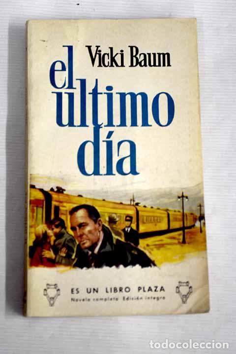 Libros: El &uacute;ltimo d&iacute;a: [Narraciones].- Baum, Vicki - Foto 1