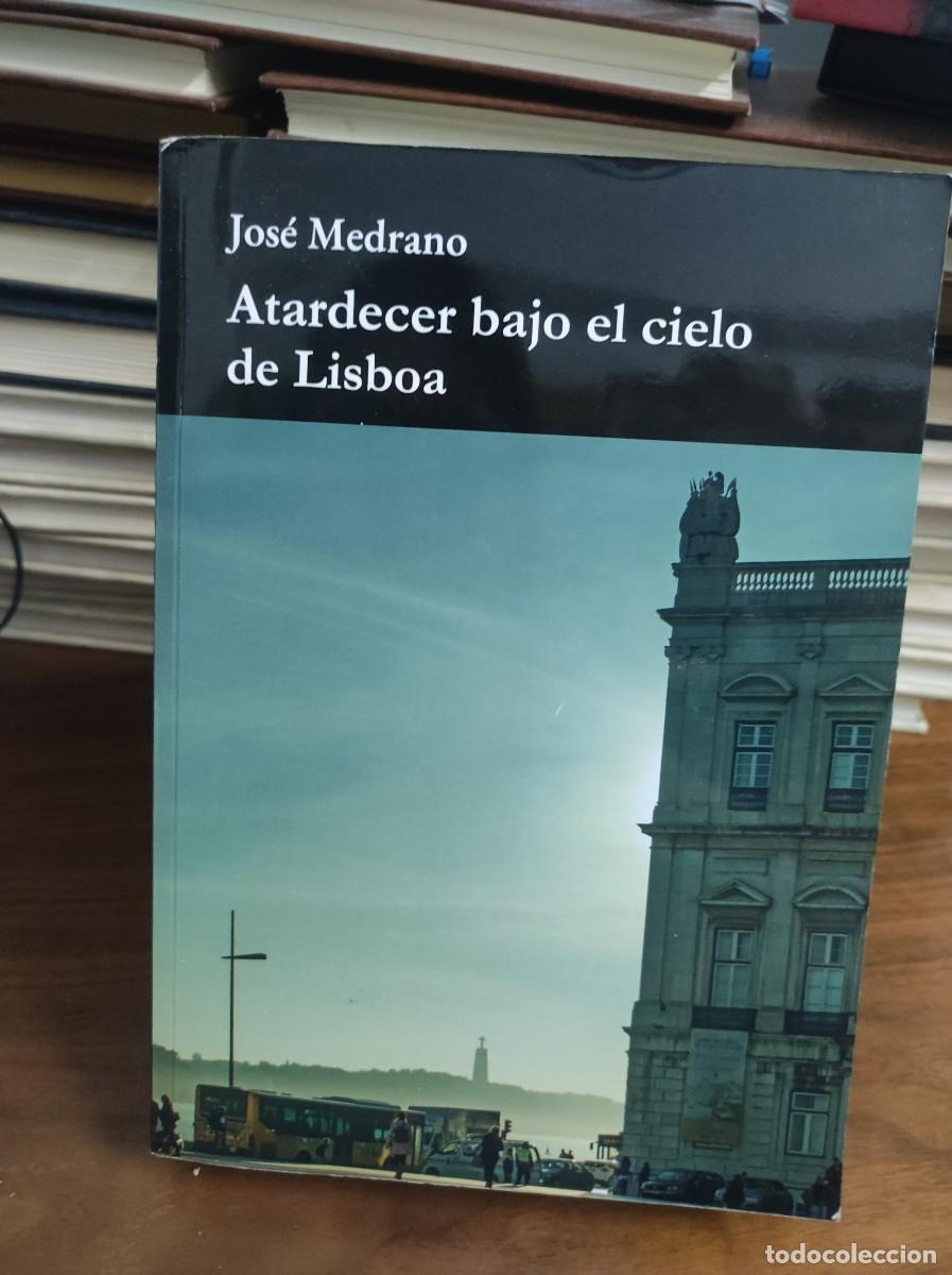 Libros: ATARDECER BAJO EL CIELO DE LISBOA JOSE MEDRANO - Foto 1
