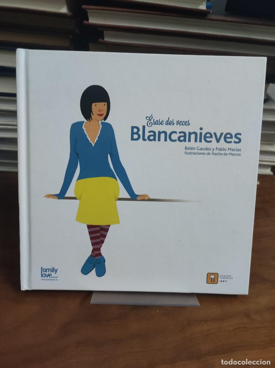 Libros: ERASE DOS VECES BLANCANIEVES BELEN GAUDES Y PABLO MACIAS