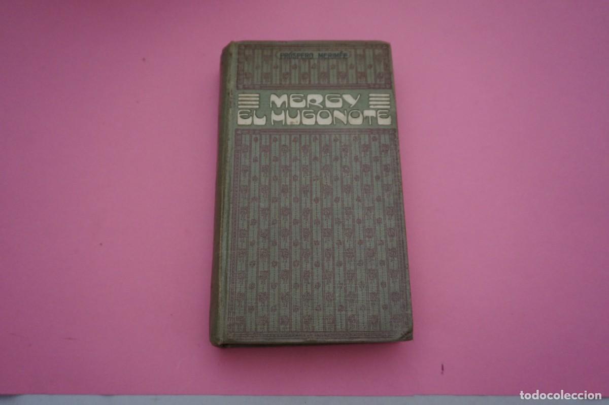 Libros: 2B/ MERGY EL HUGONOTE - PROSPERO MERIMEE / E. DOMENECH EDITOR 1914 - Foto 1