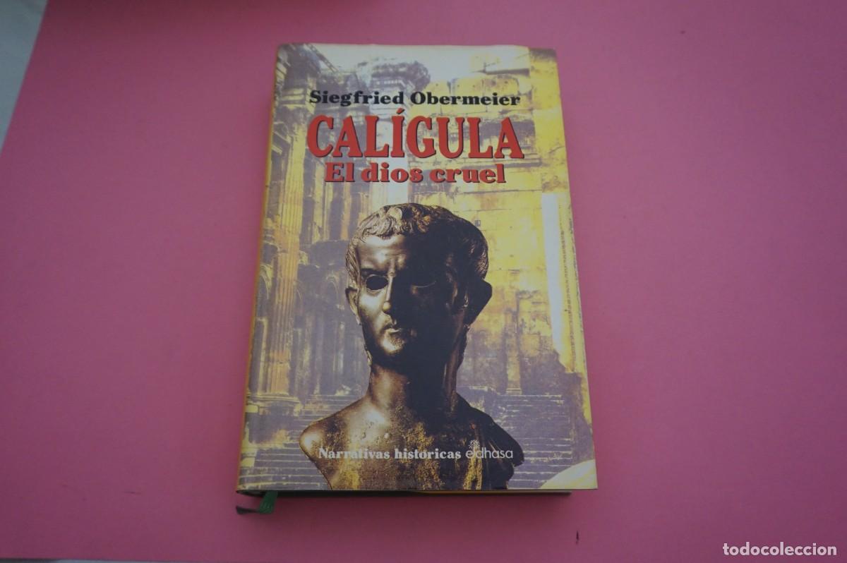 Libros: 8B/ CALIGULA - EL DIOS CRUEL - SIEGFRIED OBERMEIER / EDITORIAL EDHASA - Foto 1