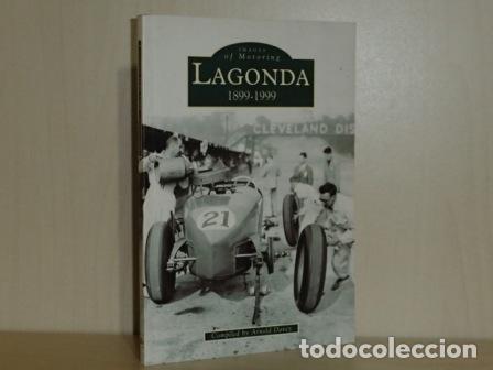 Livres: IMAGES OF MOTORING LAGONDA 1899 - 1999 - Compiled by Arnold Davey