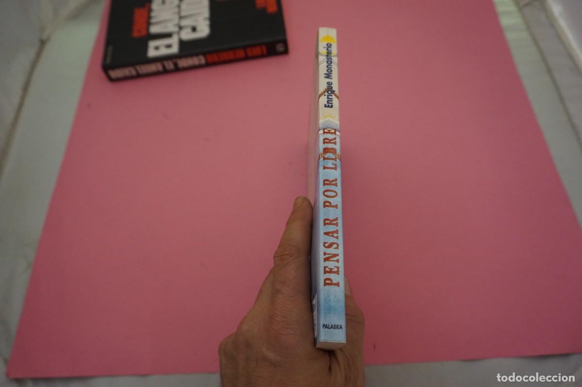 Libros: 14A/ PENSAR POR LIBRE - ENRIQUE MONASTERIO / EDICIONES PALABRA - Foto 6
