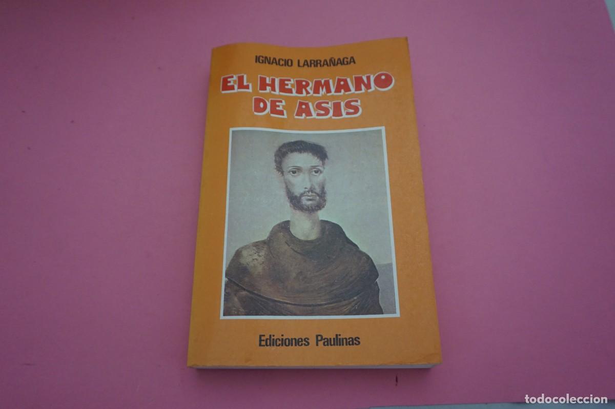 Libros: 15C/ EL HERMANO DE ASIS - IGNACIO LARRA&Ntilde;AGA / EDICIONES PAULINAS - Foto 1