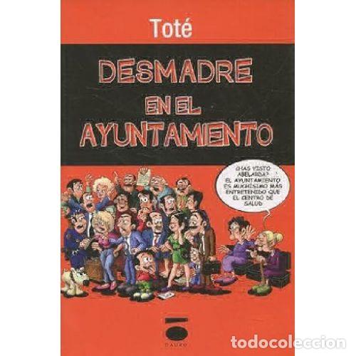 Libros: DESMADRE EN EL AYUNTAMIENTO - TOTE - Foto 1