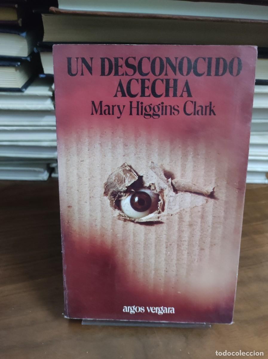 Libros: UN DESCONOCIDO ACECHA MARY HIGGINS CLARK - Foto 1