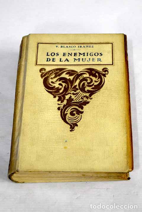 Libros: Los enemigos de la mujer.- Blasco Ib&aacute;&ntilde;ez, Vicente