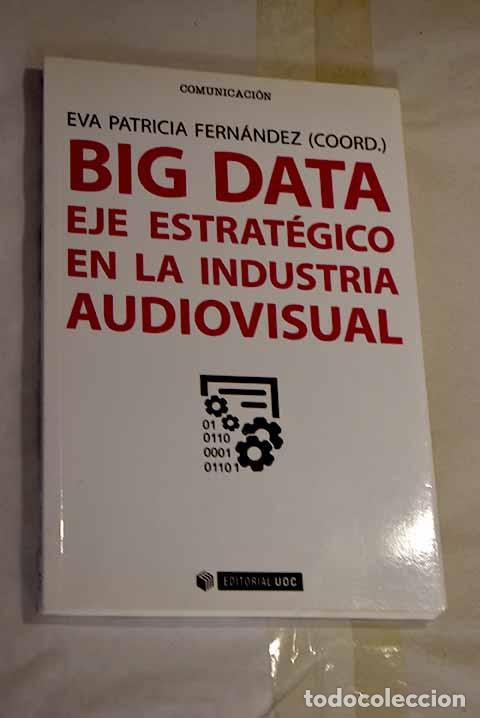 Libros: Big data: eje estrat&eacute;gico en la industria audiovisual - Foto 1