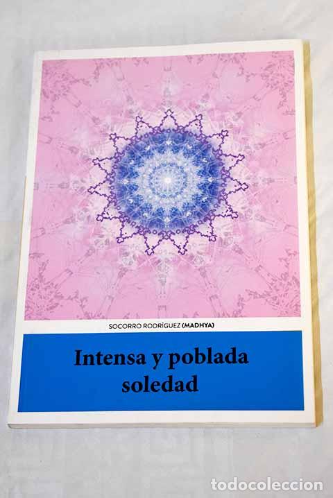 Libros: Intensa y poblada soledad.- Rodr&iacute;guez Santiago, Socorro - Foto 1