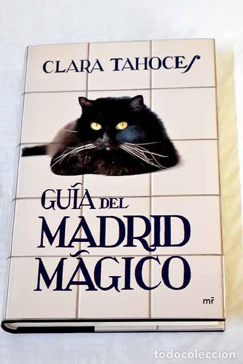 Libros: Gu&iacute;a del Madrid m&aacute;gico.- Tahoces, Clara - Foto 1