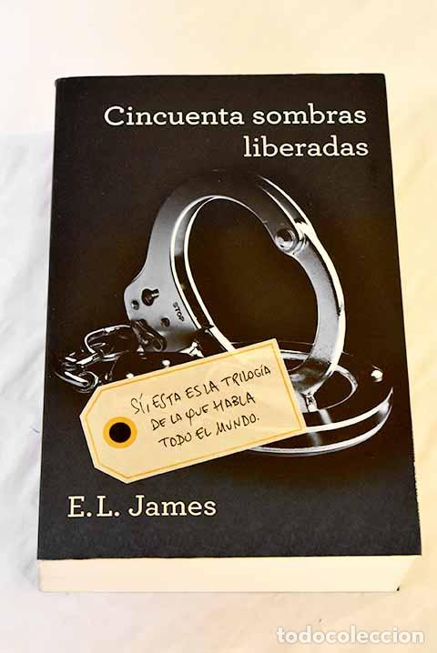 Libros: Cincuenta sombras liberadas.- James, E. L. - Foto 1