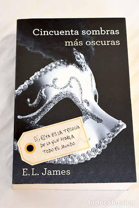 Libros: Cincuenta sombras m&aacute;s oscuras.- James, E. L. - Foto 1