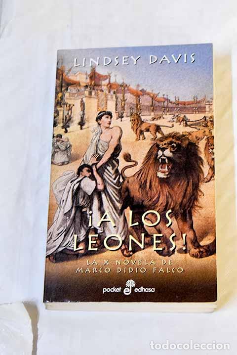 Libros: &iexcl;A los leones!: la X novela de Marco Didio Falco.- Davis, Lindsey - Foto 1