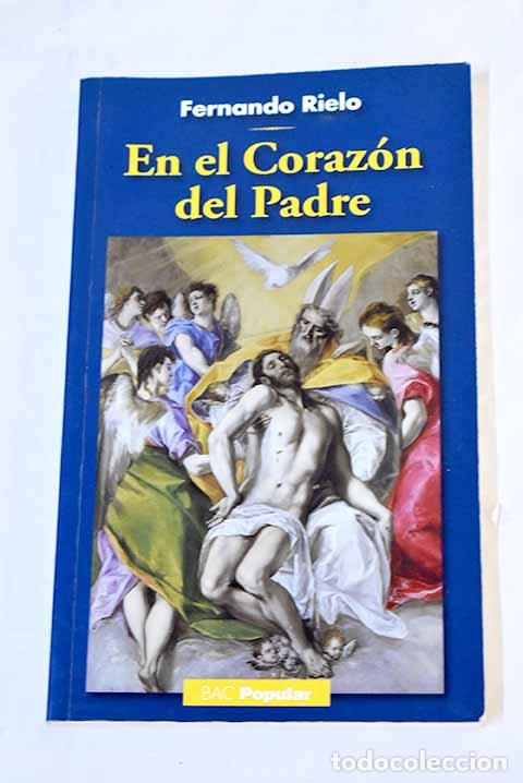 Libros: En el coraz&oacute;n del padre.- Rielo, Fernando - Foto 1